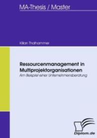 Ressourcenmanagement in Multiprojektorganisationen : Am Beispiel einer Unternehmensberatung. MA-Thesis/Magister (Diplom.de) （2008. 74 S. m. 9 Abb. 270 mm）