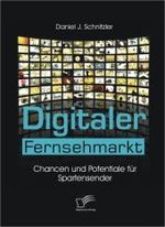 Digitaler Fernsehmarkt : Chancen und Potentiale für Spartensender