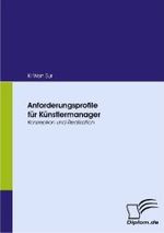 Anforderungsprofile für Künstlermanager : Konzeption und Realisation