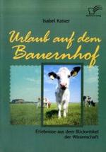 Urlaub auf dem Bauernhof : Erlebnisse aus dem Blickwinkel der Wissenschaft