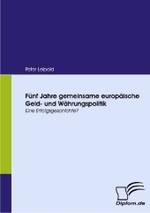 Fünf Jahre gemeinsame europäische Geld- und Währungspolitik : Eine Erfolgsgeschichte?