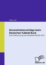 Honorartrainerverträge beim Deutschen Fußball Bund: Eine Untersuchung aus arbeitsrechtlicher Sicht