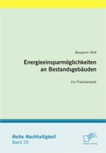 Energieeinsparmöglichkeiten an Bestandsgebäuden : Ein Praxisbeispiel (Nachhaltigkeit)