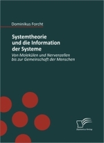 Systemtheorie und die Information der Systeme : Von Molekülen und Nervenzellen bis zur Gemeinschaft der Menschen