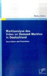 Marktanalyse des Video on Demand Marktes in Deutschland : Aussichten und Potentiale