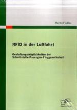 RFID in der Luftfahrt : Gestaltungsmöglichkeiten der Schnittstelle Passagier - Fluggesellschaft