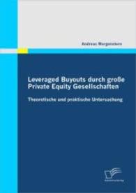 Leveraged Buyouts durch große Private Equity Gesellschaften : Theoretische und praktische Untersuchung