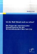 Ist die Wall Street noch zu retten? Die Folgen der amerikanischen Immobilienkrise für den Wirtschaftsstandort New York C