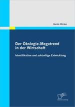 Der Ökologie-Megatrend in der Wirtschaft: Identifikation und zukünftige Entwicklung