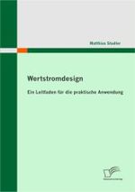 Wertstromdesign : Ein Leitfaden für die praktische Anwendung （2010. 144 S. m. 58 Abb. 27 cm）