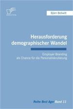 Herausforderung demographischer Wandel: Employer Branding als Chance f&uuml;r die Personalrekrutierung (Best Ager) （2010. 140 S. m. 35 Zahlenmat. 21 cm）