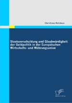 Staatsverschuldung und Glaubwürdigkeit der Geldpolitik in der Europäischen Wirtschafts- und Währungsunion