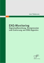 EKG-Monitoring : Signalaufbereitung， Kompression und Codierung von EKG-Signalen