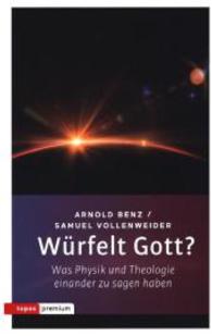 Würfel Gott? : Was Physik und Theologie einander zu sagen haben (topos premium) （2015. 116 S. 21,5 cm）