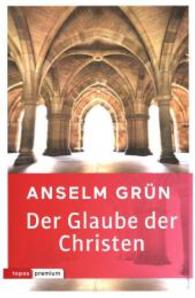 Der Glaube der Christen (topos premium) （2015. 192 S. 21,5 cm）
