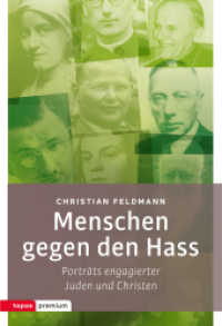Menschen gegen den Hass : Porträts engagierter Juden und Christen (topos premium) （überarb. Aufl. 2017. 215 S. 21.5 cm）