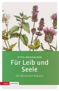 Für Leib und Seele : Die 66 besten Kräuter (topos premium) （2019. 208 S. 216 x 138 mm）