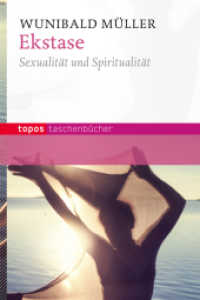 Ekstase : Sexualität und Spiritualität (Topos Taschenbücher 306) （2. Aufl. 2013. 128 S. 18 cm）