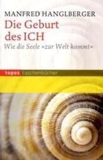 Die Geburt des Ich : Wie die Seele 'zur Welt kommt' (Topos Taschenbücher Bd.354) （4. Aufl. 2008. 180 S. 18 cm）