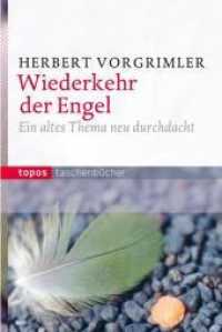 Wiederkehr der Engel : Ein altes Thema neu durchdacht (Topos Taschenbücher 653) （2., überarb. Aufl. 2008. 125 S. 18 cm）