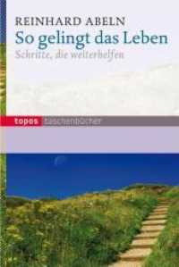 So gelingt das Leben : Schritte, die weiterhelfen (Topos Taschenbücher 669) （2009. 127 S. 18 cm）