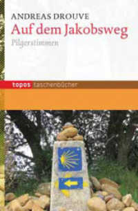 Auf dem Jakobsweg : Pilgerstimmen (Topos Taschenbücher 723) （2010. 112 S. m. SW-Fotos. 18 cm）