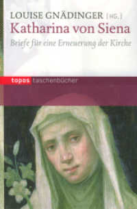 Katharina von Siena : Briefe für eine Erneuerung der Kirche (Topos Taschenbücher Bd.740) （2011. 240 S. 18 cm）