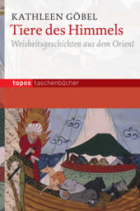 Tiere des Himmels : Weisheitsgeschichten aus dem Orient. Mit einem Vorwort von Rainer Hagencord (Topos Taschenbücher 806) （2013. 208 S. 18 cm）