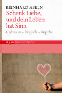 Schenk Liebe, und dein Leben hat einen Sinn : Gedanken - Beispiele - Impulse (Topos Taschenbücher 839) （1., Auflage. 2013. 126 S. 18 cm）