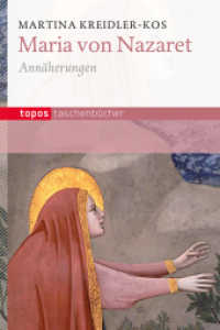 Maria von Nazaret : Annäherungen (Topos Taschenbücher 862) （2014. 124 S. 18 cm）