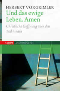 Und das ewige Leben. Amen : Christliche Hoffnung über den Tod hinaus (Topos Taschenbücher 884) （2014. 108 S. 18 cm）