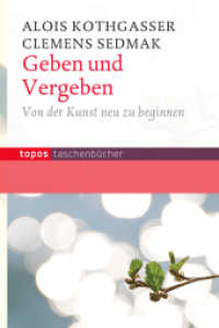 Geben und Vergeben : Von der Kunst neu zu beginnen (Topos Taschenbücher 892) （1. Aufl. 2014. 128 S. 18 cm）