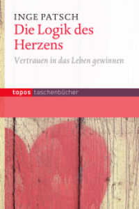Die Logik des Herzens : Vertrauen in das Leben gewinnen (Topos Taschenb&uuml;cher)