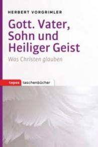 Gott. Vater, Sohn und Heiliger Geist : Was Christen glauben (Topos Taschenbücher 1006) （2015. 126 S. 18 cm）
