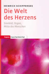 Die Welt des Herzens : Sinnbild, Organ, Mitte des Menschen (Topos Taschenbücher Bd.1050) （Neuausgabe. 2017. 160 S. 18 cm）