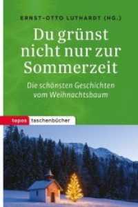 Du grünst nicht nur zur Sommerzeit : Die schönsten Geschichten vom Weihnachtsbaum (Topos Taschenbücher Bd.1099) （2017. 192 S. 18 cm）