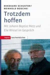 Trotzdem hoffen : Mit Johann Baptist Metz und Elie Wiesel im Gespräch (Topos Taschenbücher .1109) （Neuausgabe. 2018. 128 S. 18 cm）