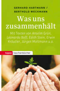 Was uns zusammenhält : Mit Texten von Anselm Grün, Leonardo Boff, Edith Stein. Erwin Kräutler, Jürgen Moltmann u. a. (Topos Taschenbücher 1120) （2019. 136 S. 18 cm）