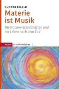 Materie ist Musik : Die Naturwissenschaften und ein Leben nach dem Tod (Topos Taschenbücher .1124) （2019. 112 S. 18 cm）