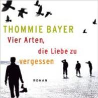 Vier Arten die Liebe zu vergessen, 1 MP3-CD : Ungekürzte Lesung, inkl. DAISYFormat. 478 Min. （2012. Laufzeit 7:58 Stunden, 1 Bonus-CD im MP3-Format. 143 x 127 mm）