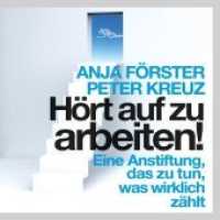 Hört auf zu arbeiten!, Audio-CD, : Eine Anstiftung, das zu tun, was wirklich zählt, Lesung. 442 Min. （2013. 1 S. Laufzeit 7:22 Stunden. 12.5 x 14 cm）