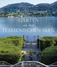 Gärten an den italienischen Seen （2016. 224 S. m. zahlr. Farbfotos u. Abb. 305 mm）