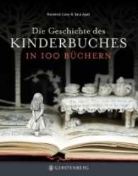 Die Geschichte des Kinderbuches in 100 Büchern （2017. 272 S. durchgehend farbig. 285 mm）
