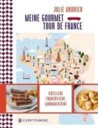 Meine Gourmet-Tour de France : Köstliche französische Landhausküche （2017. 248 S. durchgehend farbig. 215 mm）