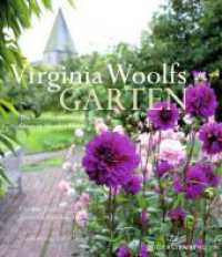 Virginia Woolfs Garten : Die Geschichte der grünen Oase in Monk's House （2023. 192 S. durchgehend farbig. 280.0 mm）