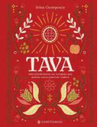 Tava : Süße Köstlichkeiten aus Rumänien und anderen osteuropäischen Ländern. Ausgezeichnet: James Beard Foundation Book Awards 2023 （2023. 272 S. durchgehend farbig. 250 mm）