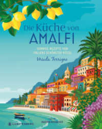Die Küche von Amalfi : Sonnige Rezepte von Italiens schönster Küste75 Rezepte （2023. 192 S. durchgehend farbig. 255.0 mm）
