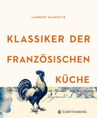 Klassiker der französischen Küche : Über 80 Rezepte （2023. 256 S. durchgehend farbig. 260 mm）