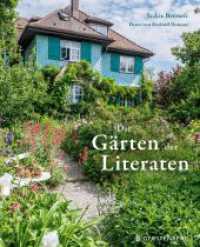 Die Gärten der Literaten （2024. 240 S. durchgehend farbig. 300 mm）