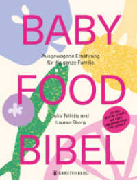 Baby Food Bibel : Ausgewogene Ernährung für die ganze Familie （2025. 320 S. durchgehend farbig. 25 cm）
